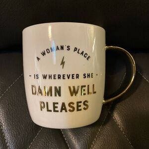 Mug… A WOMAN’S PLACE IS WHEREVER SHE DAMN WELL PLEASES